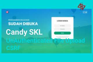 Eksploitasi Unauthenticated CSRF File Upload pada CandySKL